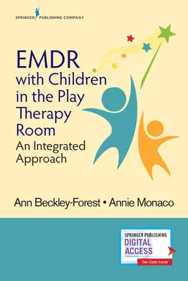 Emdr a gyerekekkel a játékterápiás szobában: Egy integrált megközelítés - Emdr with Children in the Play Therapy Room: An Integrated Approach