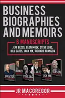 Üzleti életrajzok és emlékiratok: 6 kézirat: Jeff Bezos, Elon Musk, Steve Jobs, Bill Gates, Jack Ma, Richard Branson - Business Biographies and Memoirs: 6 Manuscripts: Jeff Bezos, Elon Musk, Steve Jobs, Bill Gates, Jack Ma, Richard Branson