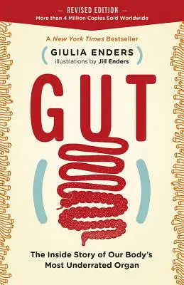 Gut: A testünk leginkább alábecsült szervének belső története (Revised Edition) - Gut: The Inside Story of Our Body's Most Underrated Organ (Revised Edition)