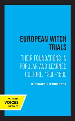 Európai boszorkányperek: A népi és a tanult kultúra alapjai 1300-1500 között - European Witch Trials: Their Foundations in Popular and Learned Culture, 1300-1500