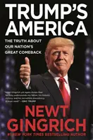 Trump Amerikája: Az igazság nemzetünk nagy visszatéréséről - Trump's America: The Truth about Our Nation's Great Comeback