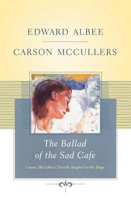 A szomorú kávéház balladája: Carson McCullers regénye színpadra adaptálva - The Ballad of the Sad Cafe: Carson McCullers' Novella Adapted for the Stage