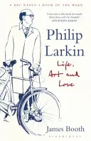 Philip Larkin - Élet, művészet és szerelem - Philip Larkin - Life, Art and Love