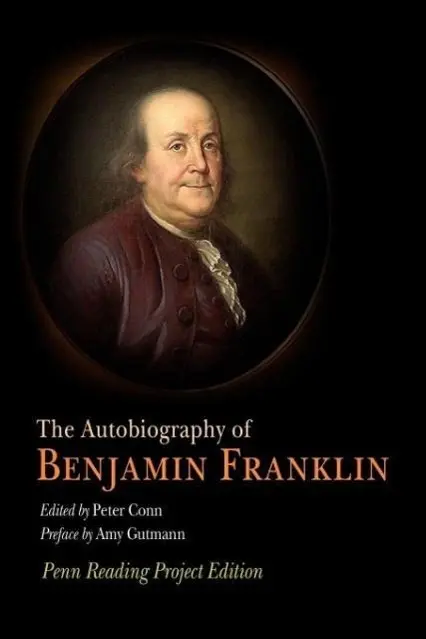 Benjamin Franklin önéletrajza: Penn Reading Project Edition - The Autobiography of Benjamin Franklin: Penn Reading Project Edition