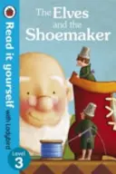 Manók és a cipész - Olvasd el magad a Ladybirddel - 3. szint - Elves and the Shoemaker - Read it yourself with Ladybird - Level 3