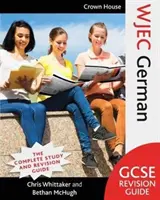 Wjec GCSE felülvizsgálati útmutató német nyelvből - Wjec GCSE Revision Guide German