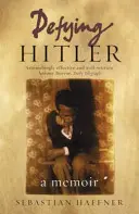 Dacolva Hitlerrel - Egy emlékirat - Defying Hitler - A Memoir