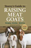 Storey's Guide to Raising Meat Goats: Managing, Breeding, Marketing