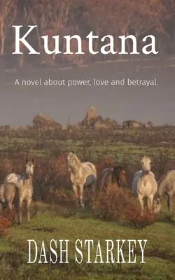 Kuntana: Egy regény a hatalomról, a szerelemről és az árulásról. - Kuntana: A novel about power, love and betrayal.