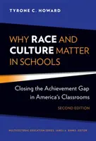 Miért számít a faj és a kultúra az iskolákban: A teljesítménykülönbségek megszüntetése az amerikai osztálytermekben - Why Race and Culture Matter in Schools: Closing the Achievement Gap in America's Classrooms