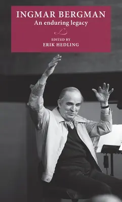 Ingmar Bergman: Bergman: Egy maradandó örökség - Ingmar Bergman: An Enduring Legacy