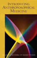 Bevezetés az antropozófiai orvoslásba: (cw 312) - Introducing Anthroposophical Medicine: (cw 312)