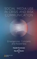 A közösségi média használata a válság- és kockázati kommunikációban: Vészhelyzetek, aggodalmak és tudatosság - Social Media Use in Crisis and Risk Communication: Emergencies, Concerns and Awareness