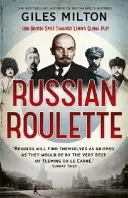 Orosz rulett - Hogyan győzték le a brit kémek Lenint? - Russian Roulette - How British Spies Defeated Lenin