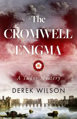 A Cromwell-rejtély: Egy Tudor-rejtély - The Cromwell Enigma: A Tudor Mystery