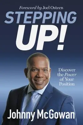 Stepping Up! Fedezd fel a pozíciód erejét - Stepping Up!: Discover the Power of Your Position