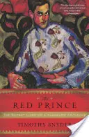 A vörös herceg: Egy Habsburg főherceg titkos élete - The Red Prince: The Secret Lives of a Habsburg Archduke