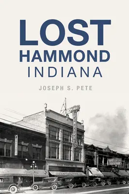 Elveszett Hammond, Indiana - Lost Hammond, Indiana