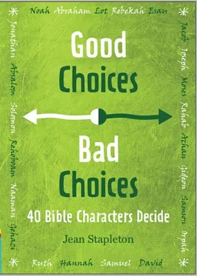 More Good Choices, Bad Choices: Bible Characters Decide