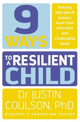 9 út a rugalmas gyermekhez - 9 Ways to a Resilient Child