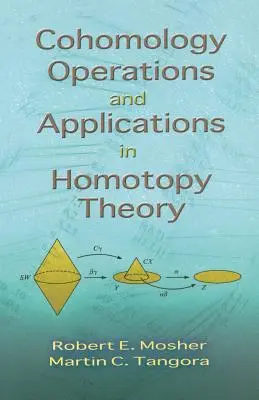 Kohomológiai műveletek és alkalmazások a homotópiaelméletben - Cohomology Operations and Applications in Homotopy Theory