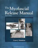 A Myofascial Release kézikönyv - The Myofascial Release Manual