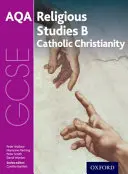 GCSE Vallástudományok az AQA B-hez: Katolikus kereszténység, iszlám és judaizmus - GCSE Religious Studies for AQA B: Catholic Christianity with Islam and Judaism