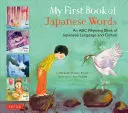 Az első japán szavak könyve: A japán nyelv és kultúra ABC rímek könyve - My First Book of Japanese Words: An ABC Rhyming Book of Japanese Language and Culture