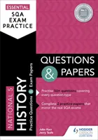 Essential SQA Exam Practice: Nemzeti 5 történelem kérdések és dolgozatok - Essential SQA Exam Practice: National 5 History Questions and Papers