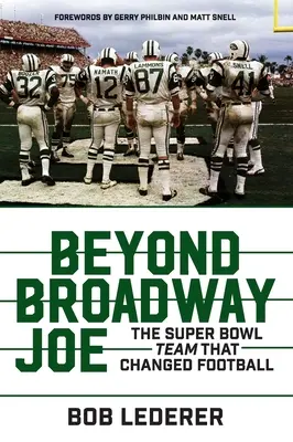 A Broadway Joe-n túl: A Super Bowl-csapat, amely megváltoztatta a futballt - Beyond Broadway Joe: The Super Bowl Team That Changed Football