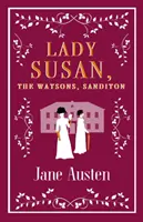 Lady Susan, Watsonék, Sanditon - Lady Susan, the Watsons, Sanditon