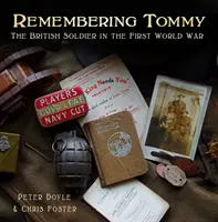 Emlékezés Tommyra: A brit katona az első világháborúban - Remembering Tommy: The British Soldier in the First World War