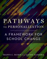 Utak a személyre szabáshoz: Az iskolaváltás kerete - Pathways to Personalization: A Framework for School Change