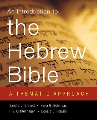 Bevezetés a héber Bibliába: Tematikus megközelítés - Introduction to the Hebrew Bible: A Thematic Approach