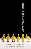 Szeresd a szomszédodat: Bölcs gondolkodás a jóról és a rosszról - Love Your Neighbor: Thinking Wisely about Right and Wrong