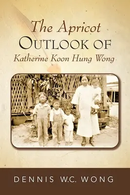 Katherine Koon Hung Wong sárgabarackos kilátásai - The Apricot Outlook of Katherine Koon Hung Wong