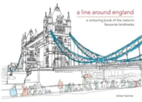 Line Around England - Színezőkönyv a nemzet kedvenc nevezetességeiről - Line Around England - A colouring book of the nation's favourite landmarks