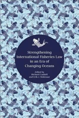 A nemzetközi halászati jog megerősítése a változó óceánok korában - Strengthening International Fisheries Law in an Era of Changing Oceans