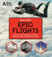 Bear Grylls epikus kalandok sorozat - Epikus repülések - Bear Grylls Epic Adventures Series - Epic Flights