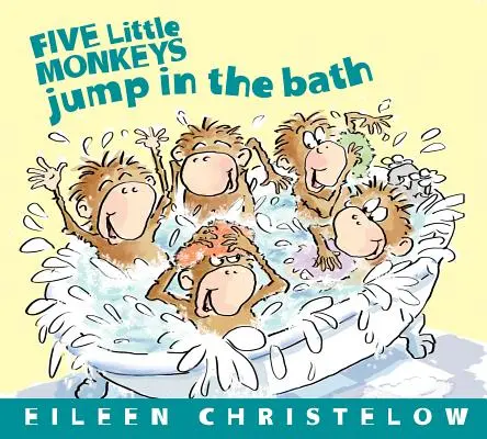 Öt kismajom ugrál a kádban - Five Little Monkeys Jump in the Bath