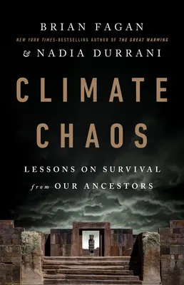 Éghajlati káosz: A túlélés tanulságai őseinktől - Climate Chaos: Lessons on Survival from Our Ancestors