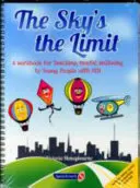 Az ég a határ: Munkakönyv a mentális jólét tanításához az érzékeny fiatalok számára - The Sky's the Limit: A Workbook for Teaching Mental Wellbeing to Young People with Sen