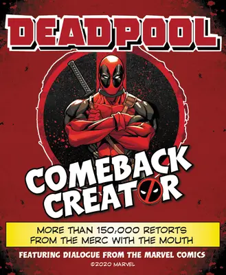 Deadpool visszatérő alkotója: Több mint 150.000 retorzió a szájhős Mercitől - Deadpool Comeback Creator: More Than 150,000 Retorts from the Merc with the Mouth