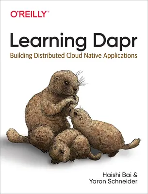 Learning Dapr: Elosztott Cloud Native alkalmazások építése - Learning Dapr: Building Distributed Cloud Native Applications