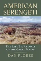 Amerikai szerengeti: A Nagy-síkság utolsó nagy állatai - American Serengeti: The Last Big Animals of the Great Plains