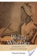 Phillis Wheatley: A rabságban élő zseni életrajza - Phillis Wheatley: Biography of a Genius in Bondage