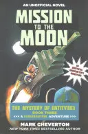 Küldetés a Holdra: Az Entity303 rejtélye Harmadik könyv: Egy Gameknight999 kaland: An Unofficial Minecrafter's Adventure: An Unofficial Minecrafter's Adventure - Mission to the Moon: The Mystery of Entity303 Book Three: A Gameknight999 Adventure: An Unofficial Minecrafter's Adventure