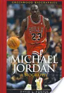 Michael Jordan: Életrajz - Michael Jordan: A Biography