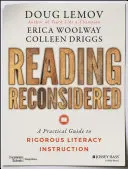 Reading Reconsidered: A Practical Guide to Rigorous Literacy Instruction (Gyakorlati útmutató a szigorú műveltségi oktatáshoz) - Reading Reconsidered: A Practical Guide to Rigorous Literacy Instruction