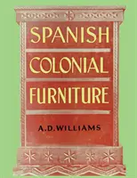 Spanyol koloniális bútorok - Spanish Colonial Furniture